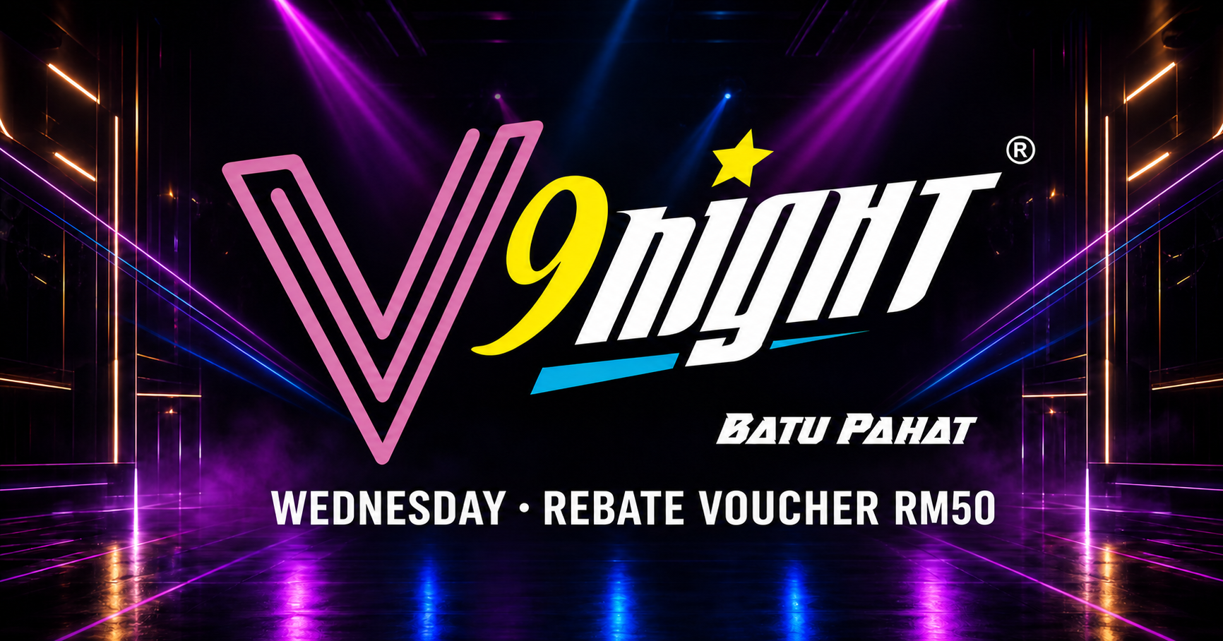 V9NIGHT Batu Pahat Wednesday Rebate Voucher RM50